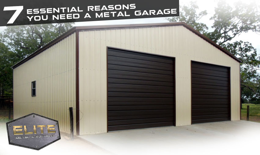 7 Essential Reasons Why You Should Buy a Metal Garage